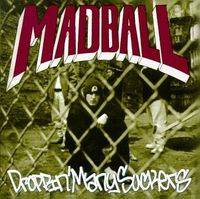 Madball : Droppin' Many Suckers
